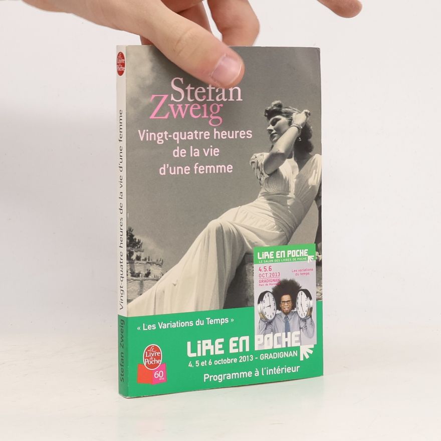 Stefan Zweig Vingt-quatre heures de la vie d'une femme