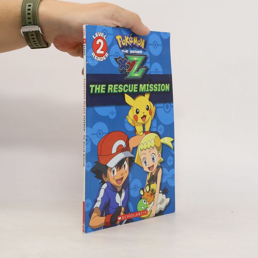 Maria S. Barbo Pokémon Kalos: Scholastic Reader, Level 2 - 1: The Rescue Mission
