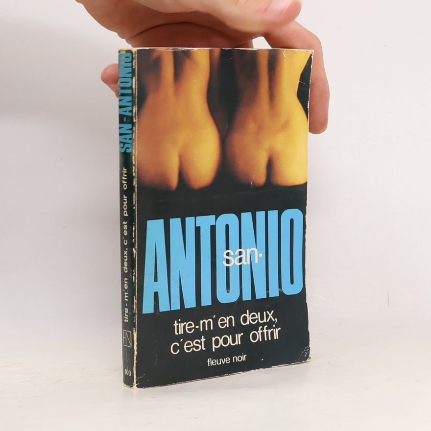 San-Antonio San-Antonio - 100: Tire-m'en deux, c'est pour offrir