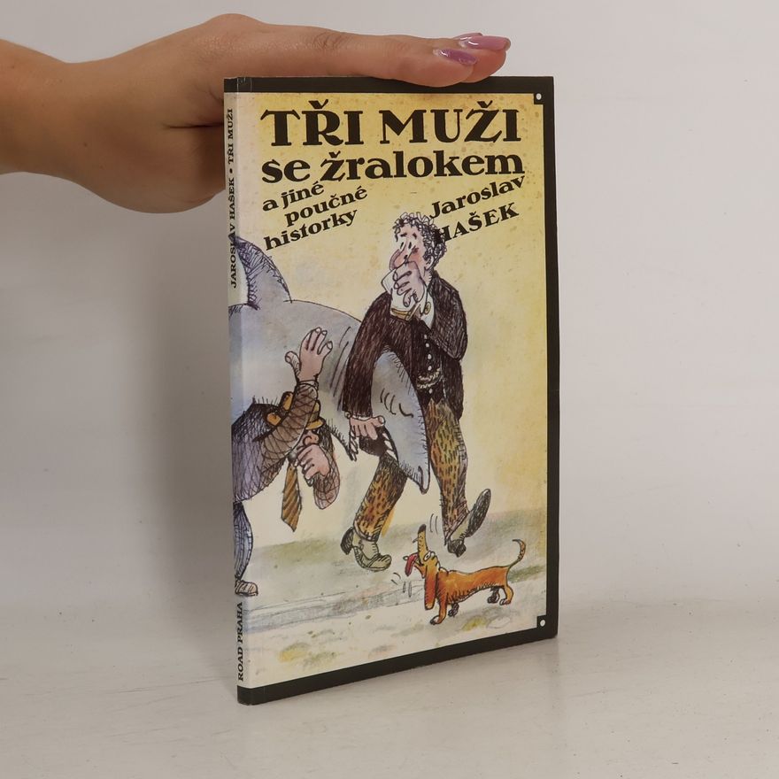 Jaroslav Hašek Tři muži se žralokem a jiné poučné historky
