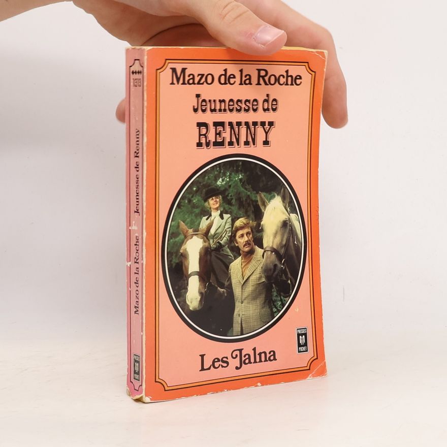 Mazo de la Roche Les Jalna: Jeunesse de Renny