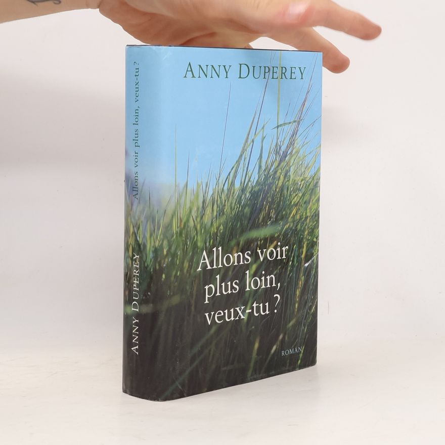 Anny Duperey Allons voir plus loin, veux-tu ?