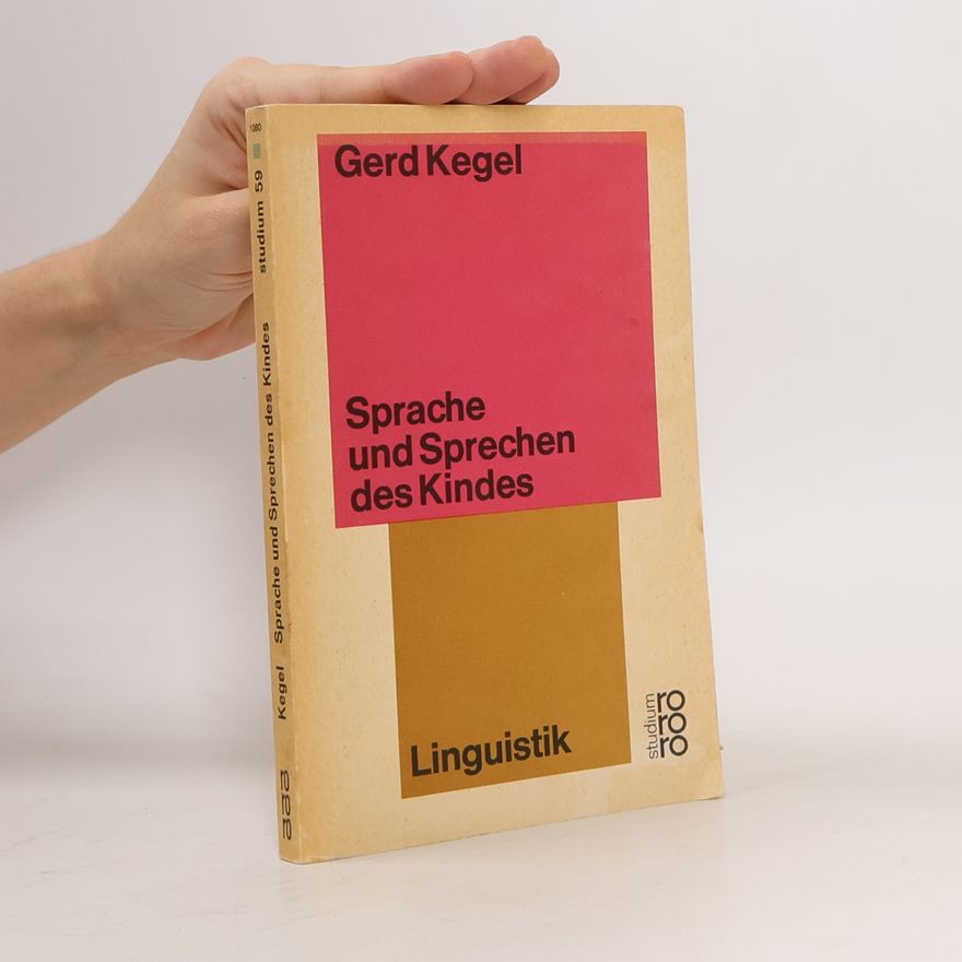 Gerd Kegel Sprache und Sprechen des Kindes