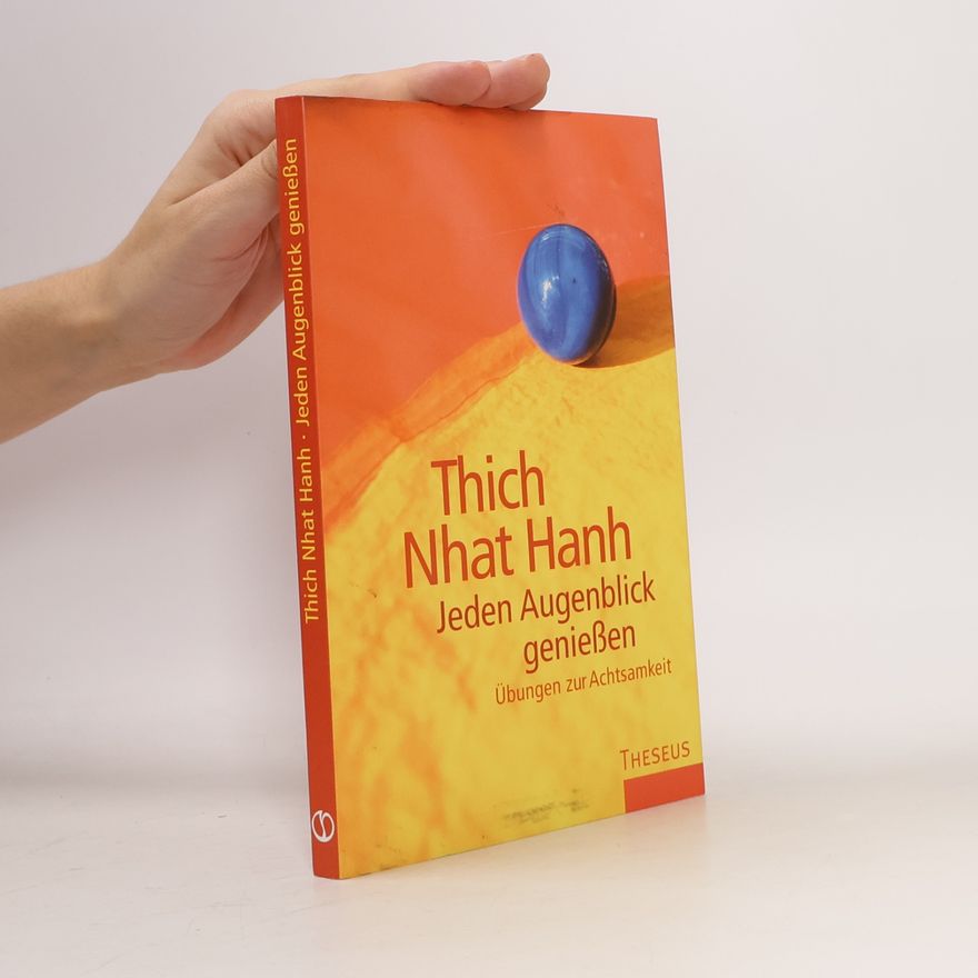 Thích Nhất Hạnh Jeden Augenblick genießen