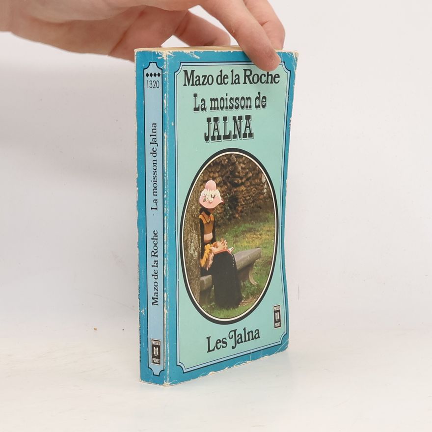 Mazo de la Roche Les Jalna: La moisson de Jalna