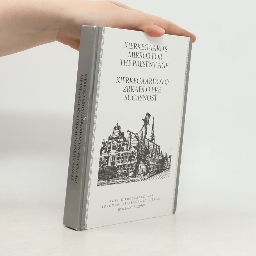 Roman Králik Kierkegaard's mirror for the present age/Kierkegaardovo zrkadlo pre súčasnosť