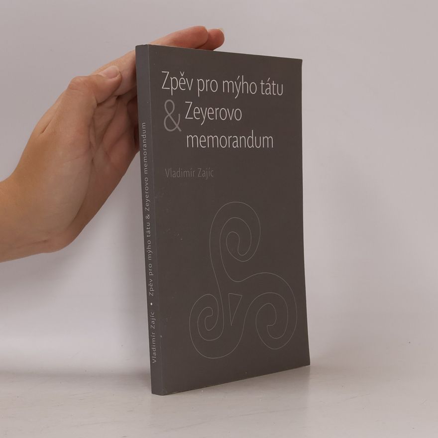 Vladimír Zajíc Zpěv pro mýho tátu & Zeyerovo memorandum