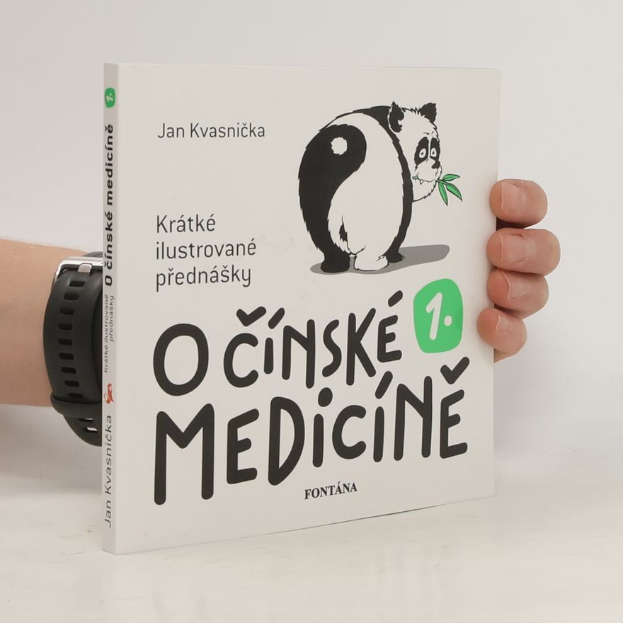 Jan Kvasnička O čínské medicíně. Krátké ilustrované přednášky