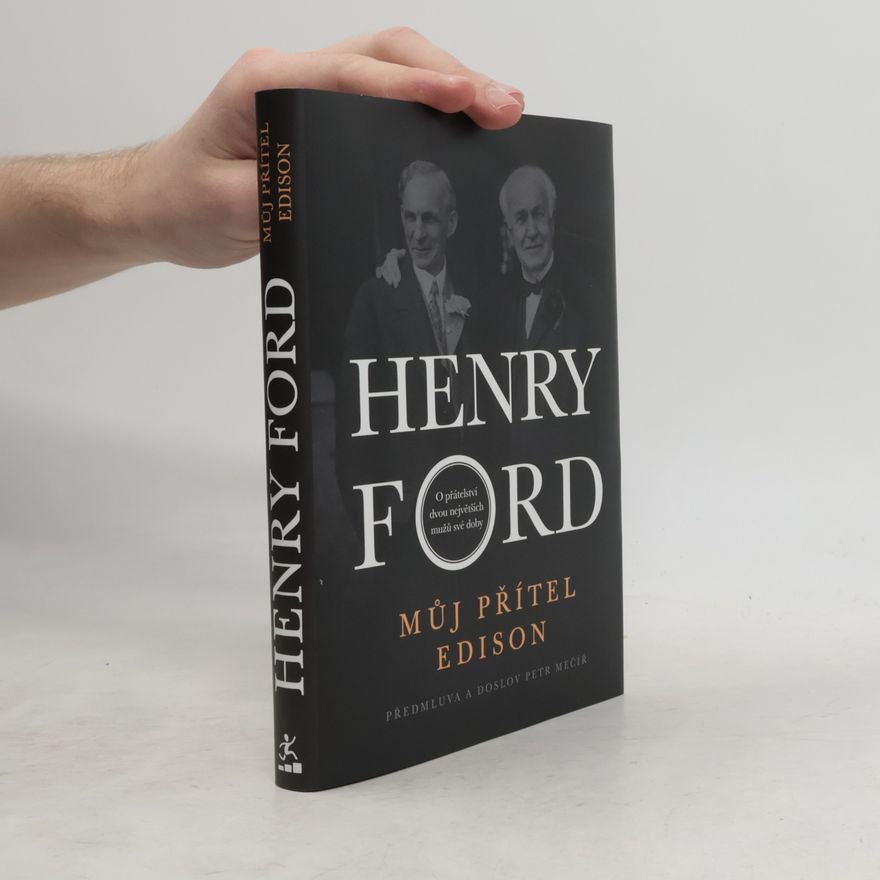 Henry Ford Můj přítel Edison