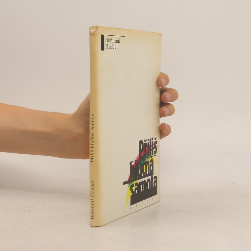Bohumil Hrabal Příliš hlučná samota