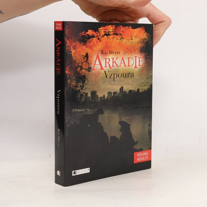 Kai Meyer Vzpoura. Arkádie. 2. díl