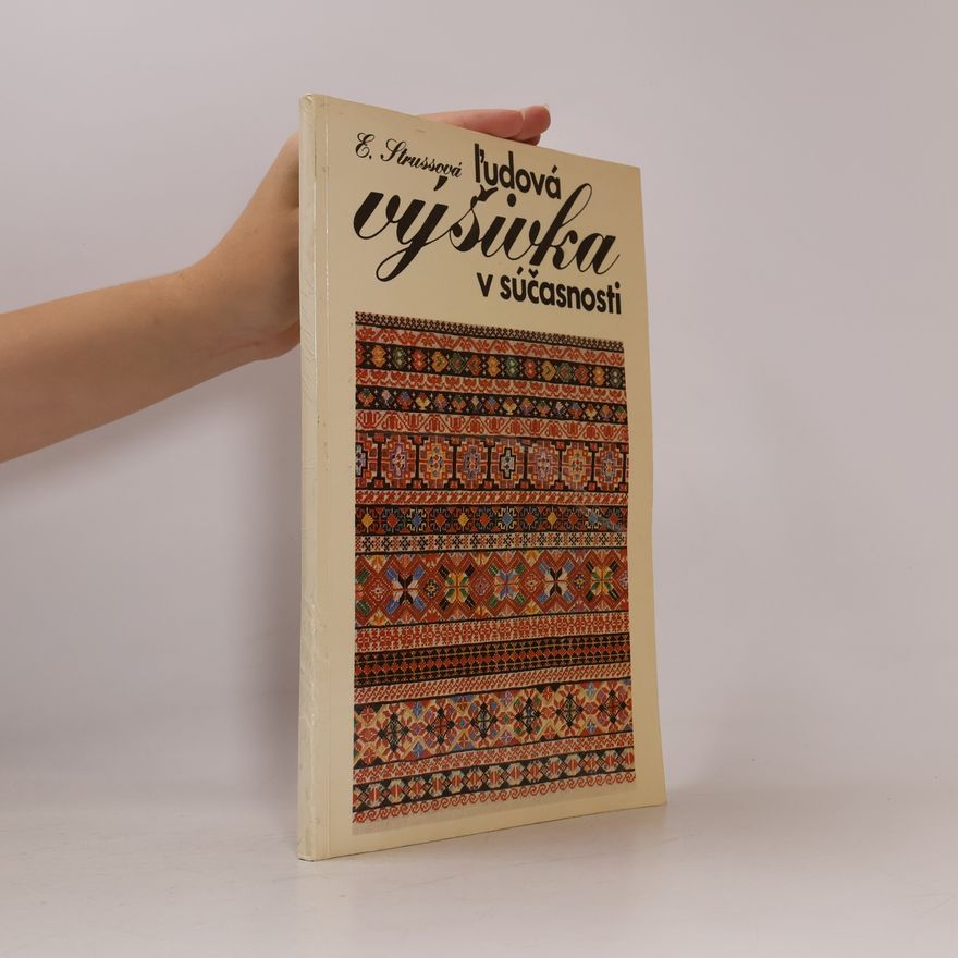 Elena Strussová Ľudová výšivka v súčasnosti