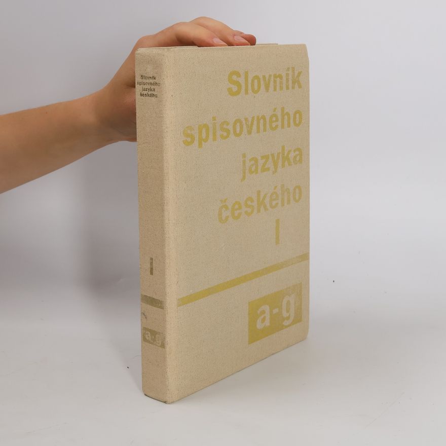 Autorenkollektiv Slovník spisovného jazyka českého I. A-G