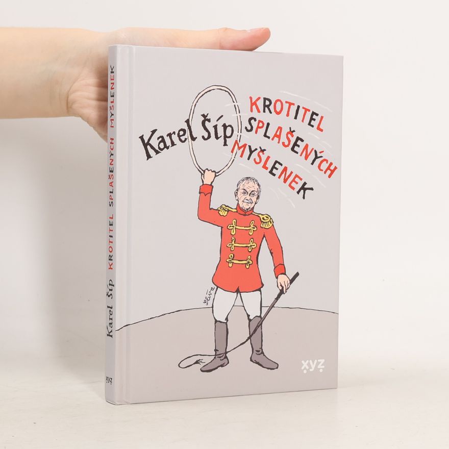 Karel Šíp Krotitel splašených myšlenek