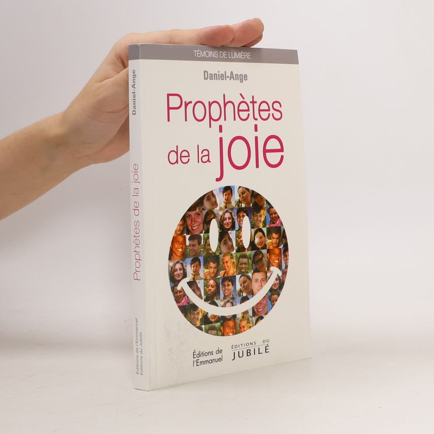Daniel-Ange Témoins de Lumière: Prophètes de la joie