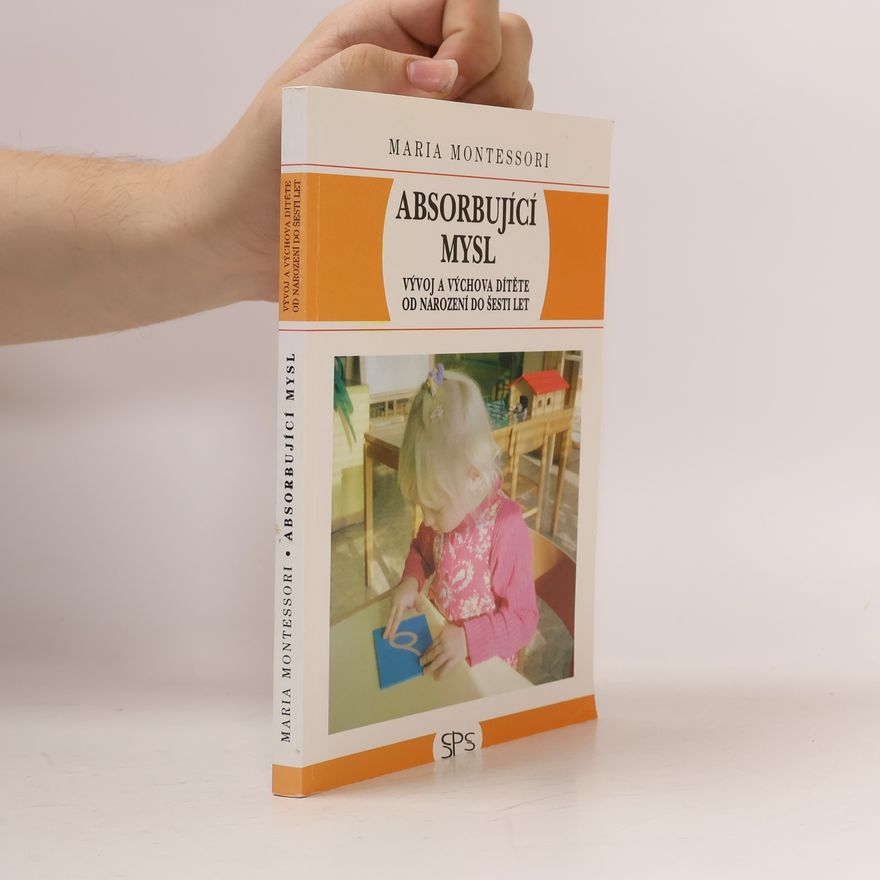 Maria Montessori Absorbující mysl