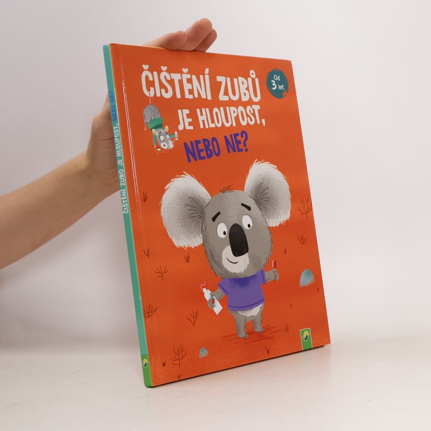 Kolektiv autorů Čištění zubů je hloupost, nebo ne?