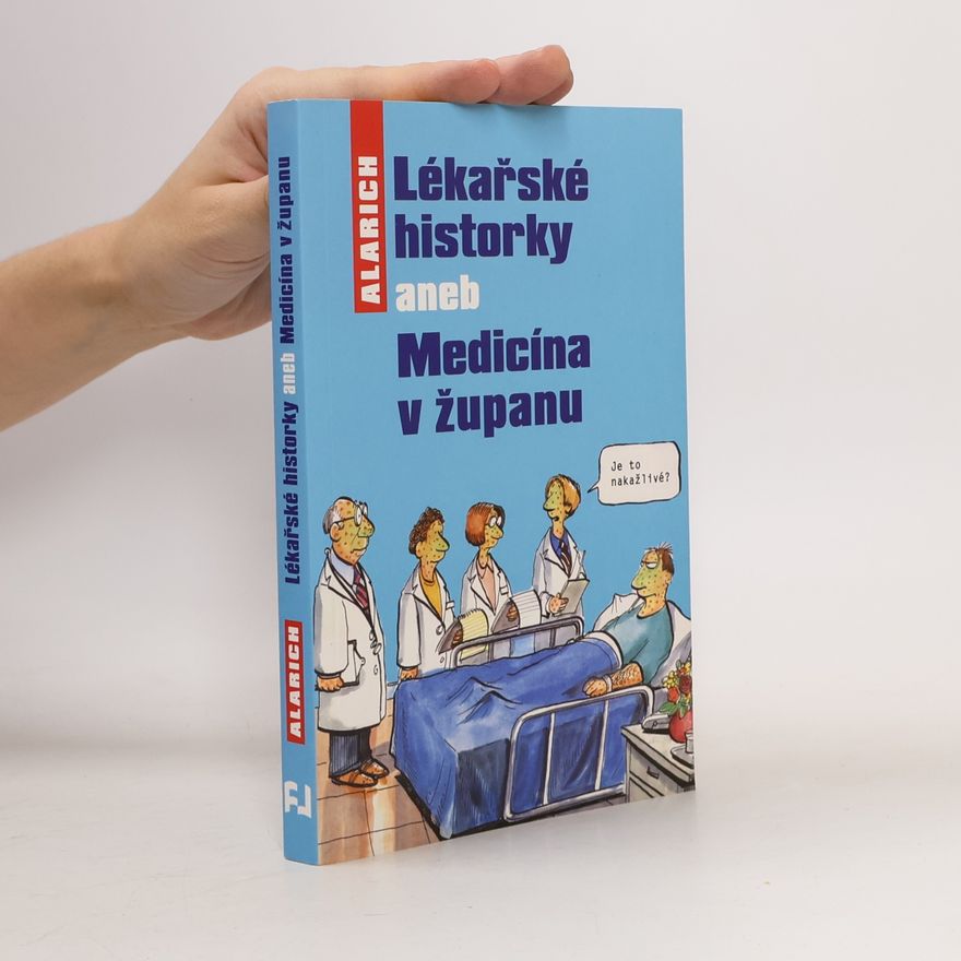 Alarich Lékařské historky, aneb, Medicína v županu