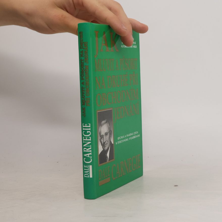 Dale Carnegie Jak mluvit a působit na druhé při obchodním jednání