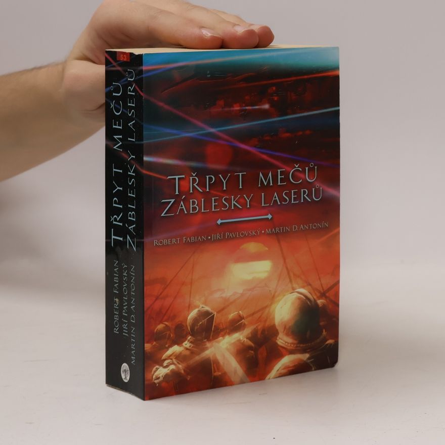Jiří Pavlovský Třpyt mečů, záblesky laserů : sborník "jen tak"