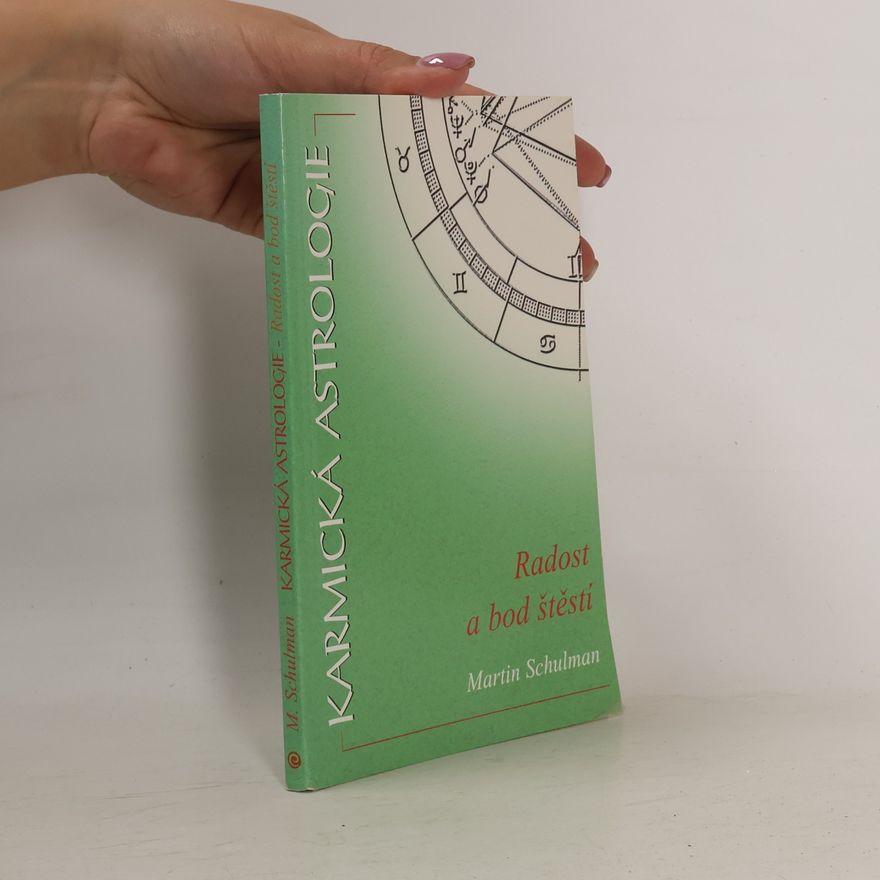 Martin Schulman Karmická astrologie. Radost a bod štěstí