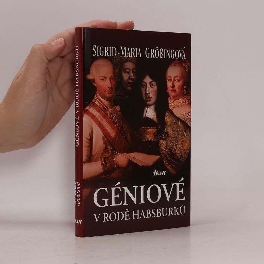 Sigrid Maria Größing Géniové v rodě Habsburků
