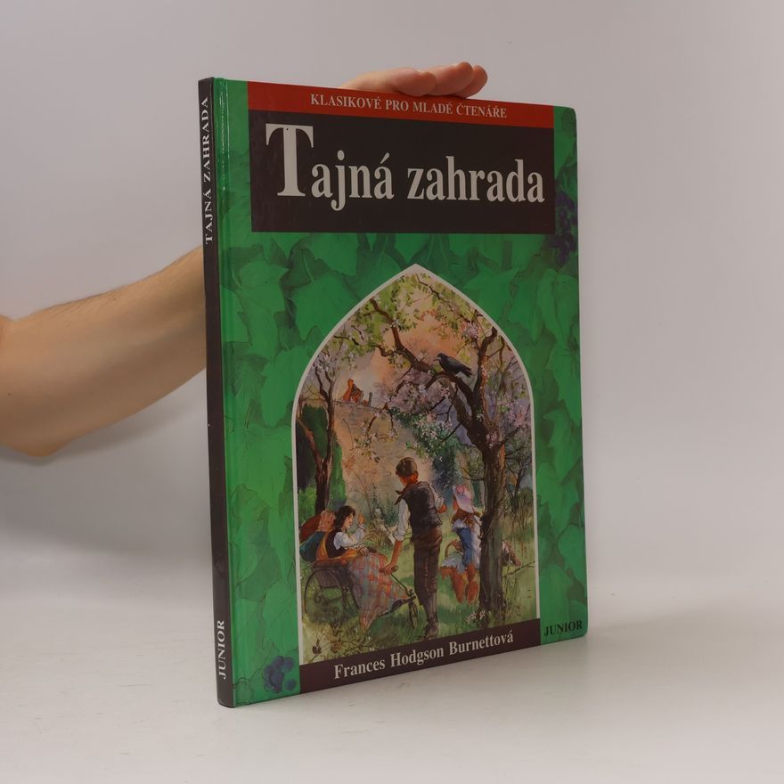 Frances Hodgson Burnett Tajná zahrada (zkrácená verze)