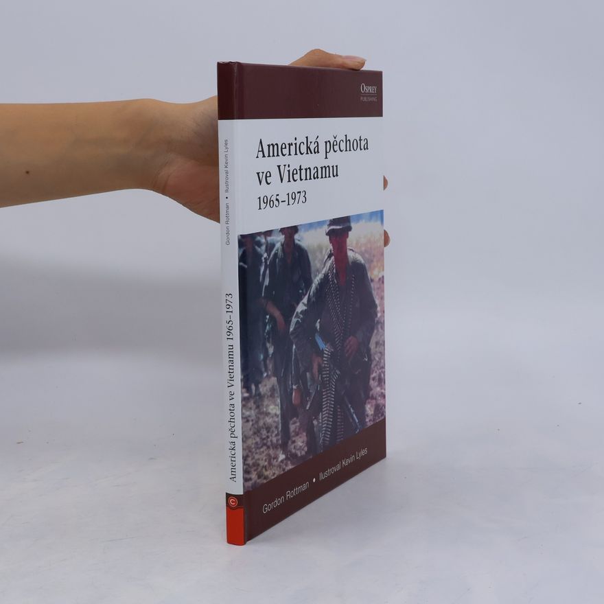 Gordon L. Rottman Americká pěchota ve Vietnamu 1965-1973