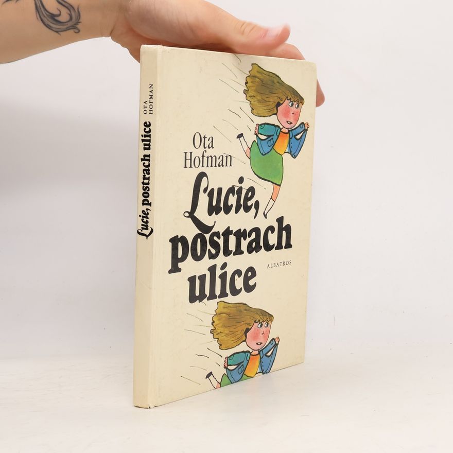 Ota Hofman Lucie, postrach ulice