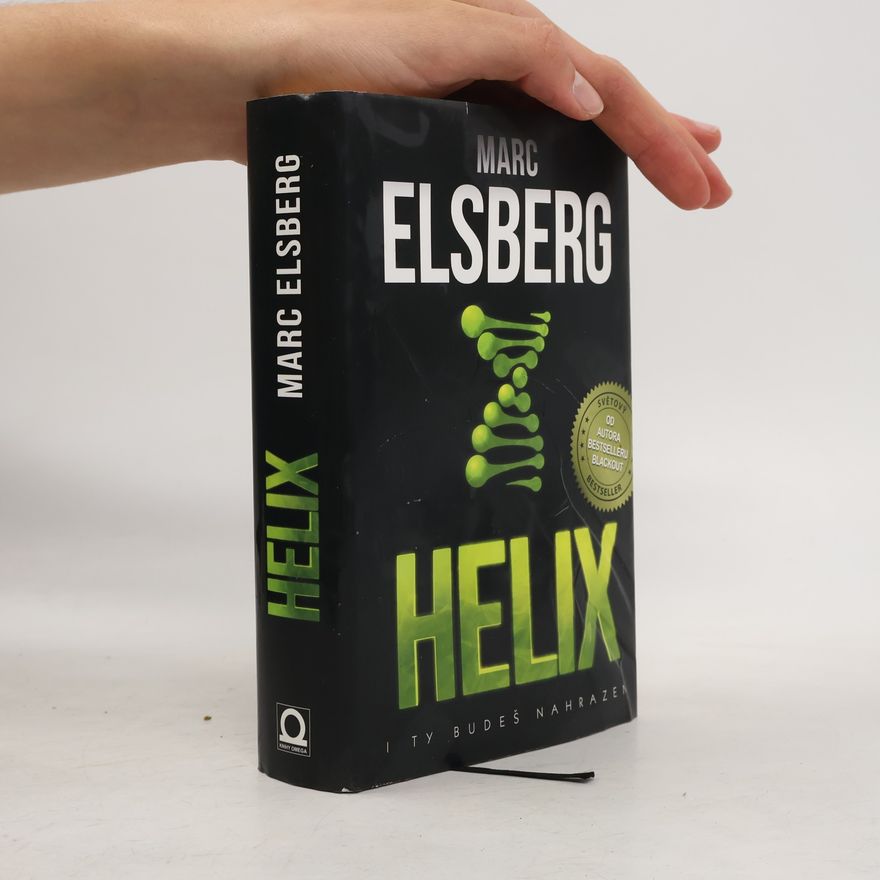 Marc Elsberg Helix: I ty budeš nahrazen