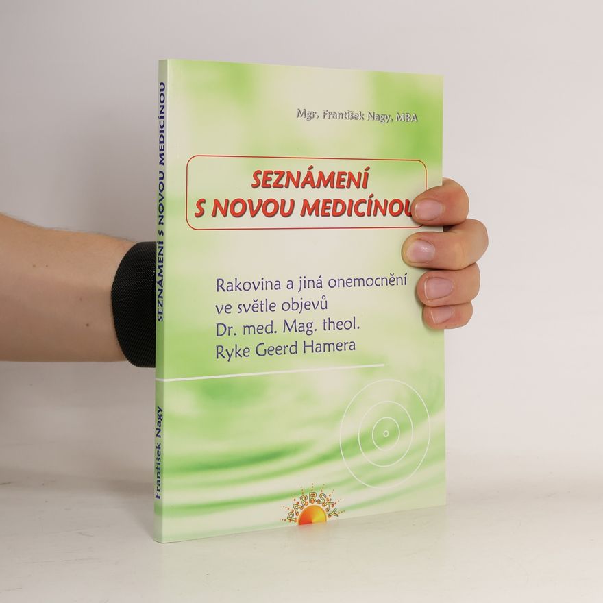 František Nagy Seznámení s novou medicínou