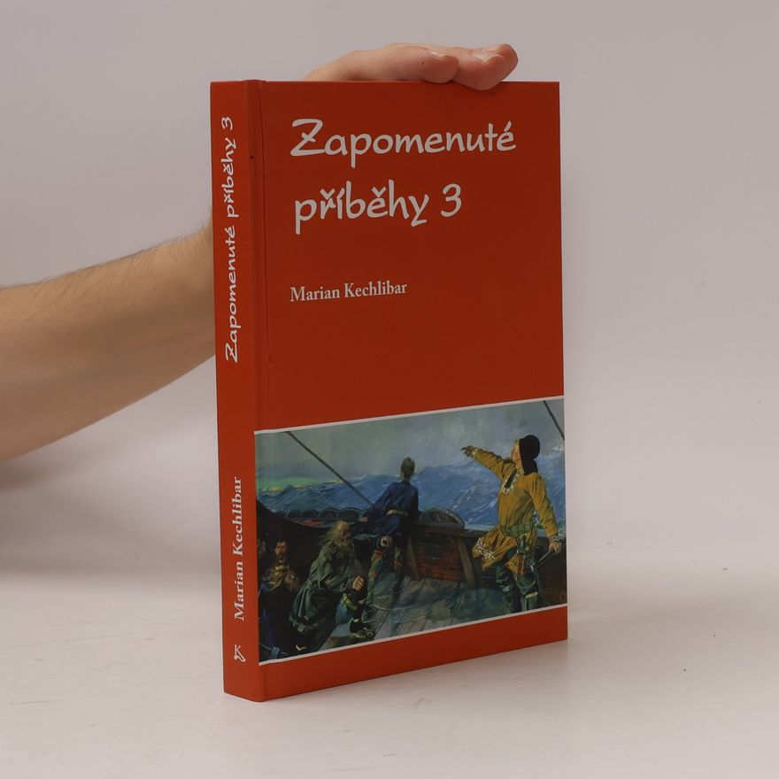 Marian Kechlibar Zapomenuté příběhy 3. díl