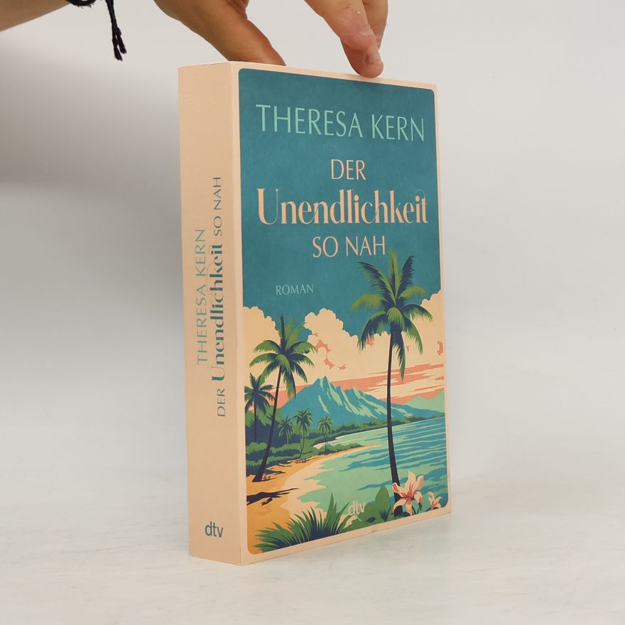 Theresa Kern Der Unendlichkeit so nah. Roman