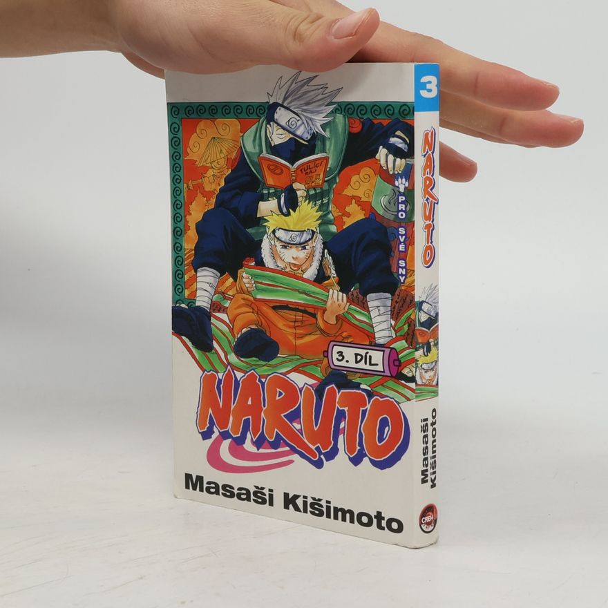 Masaši Kišimoto Pro své sny. Naruto 3. díl