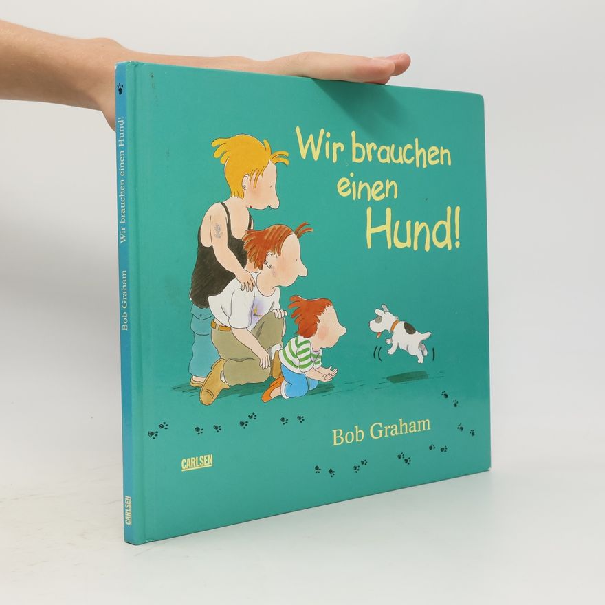 Bob Graham Wir brauchen einen Hund!