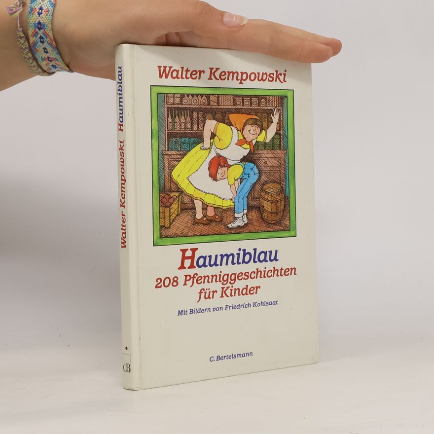Friedrich Kohlsaat Haumiblau. 208 Pfenniggeschichten für Kinder