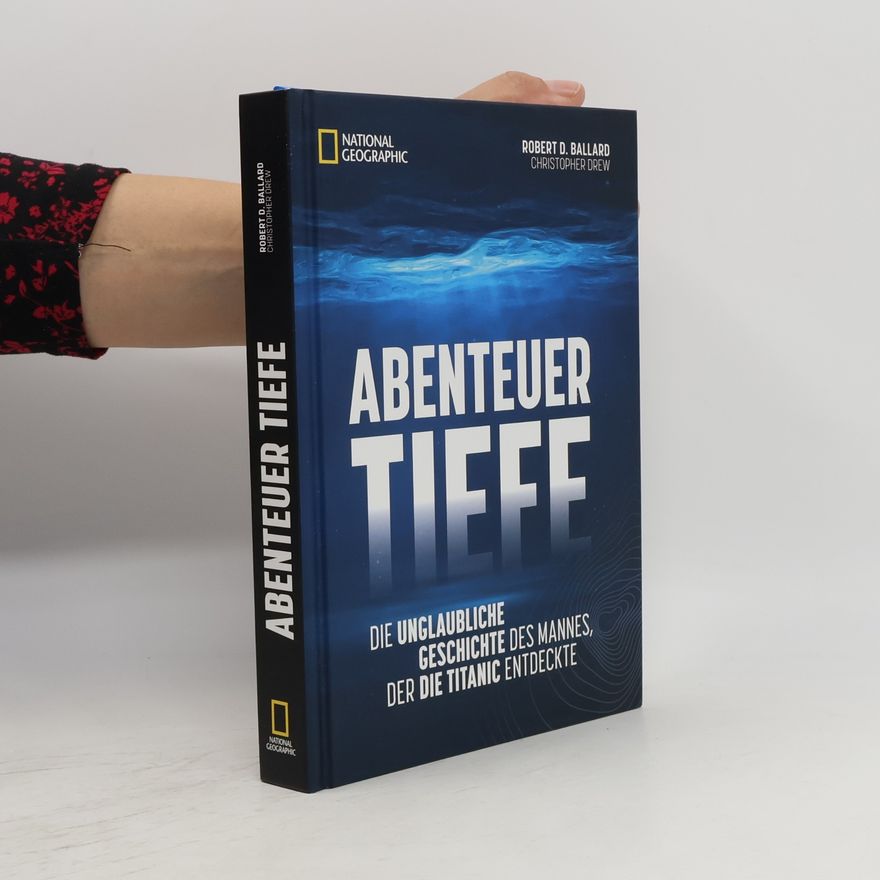 Robert Ballard Abenteuer Tiefe