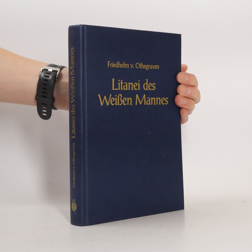 Friedhelm von Othegraven Litanei des Weißen Mannes