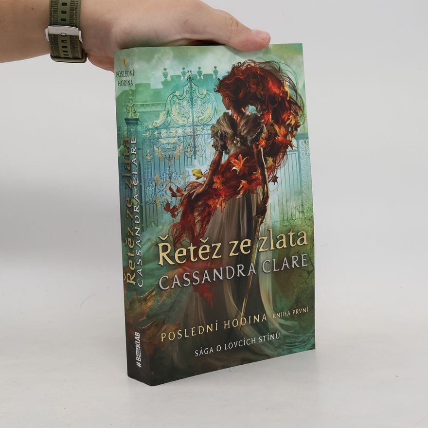 Cassandra Clare Poslední hodina 1. Řetěz ze zlata