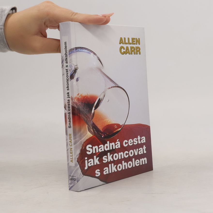 Allen Carr Snadná cesta jak skoncovat s alkoholem
