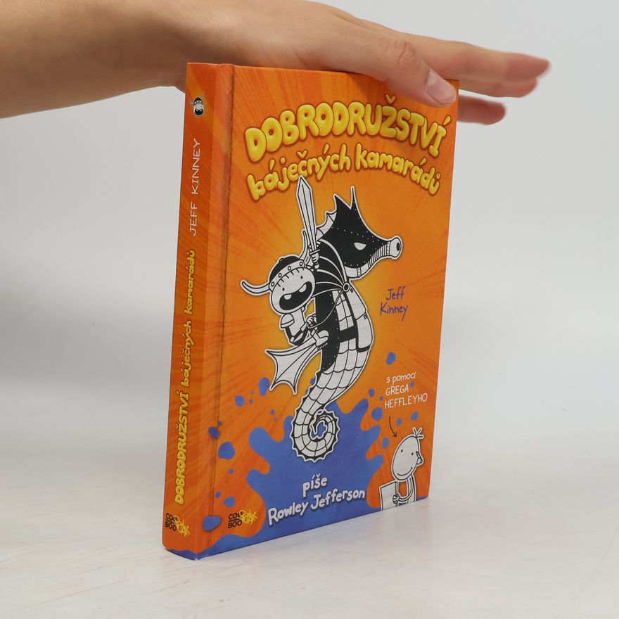 Jeff Kinney Dobrodružství báječných kamarádů. Píše Rowley Jefferson