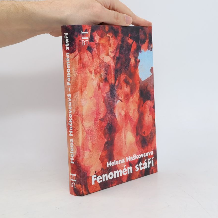 Helena Haškovcová Fenomén stáří