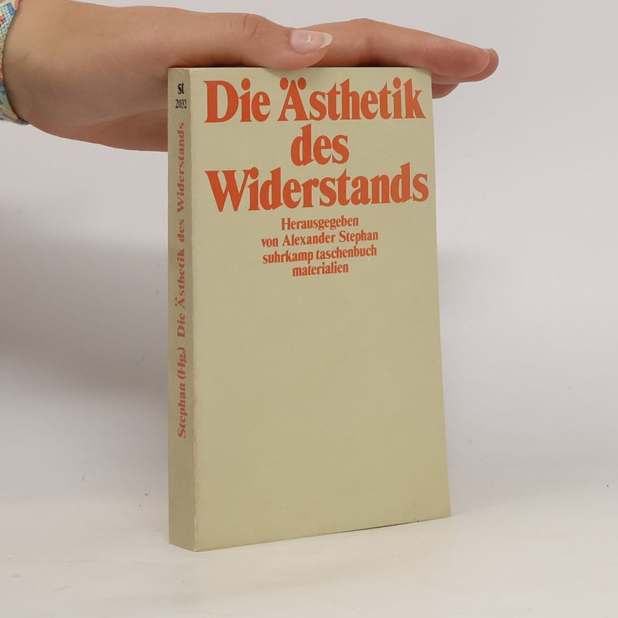 Alexander Stephan Die Ästhetik des Widerstands