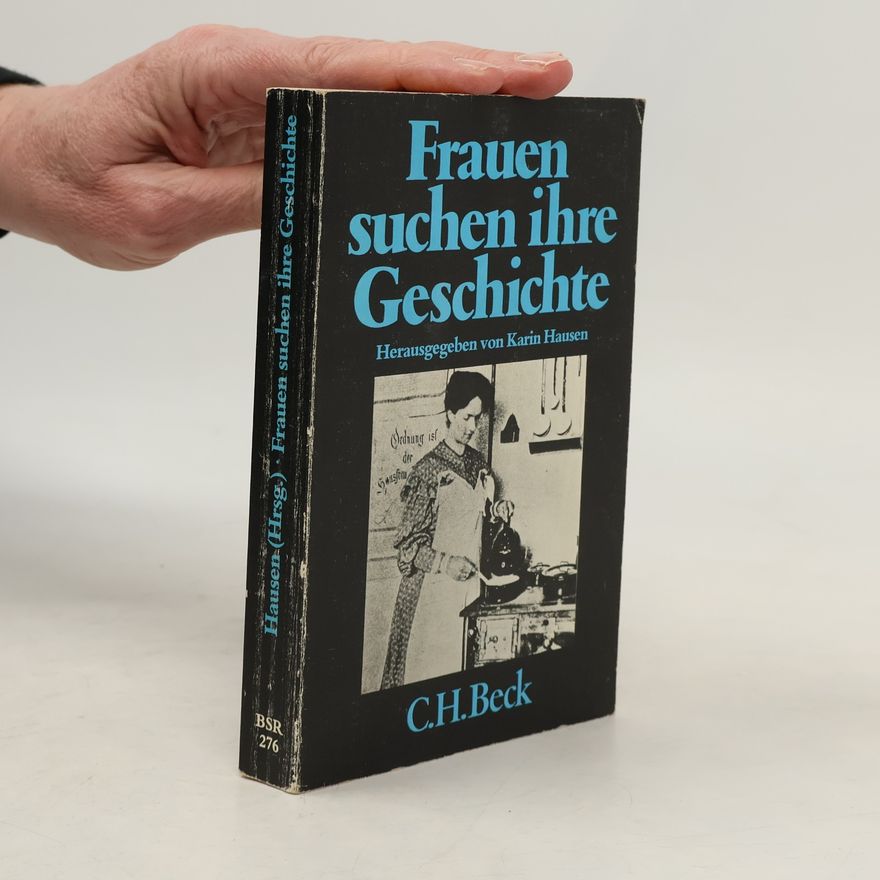 Karin Hausen Frauen suchen ihre Geschichte