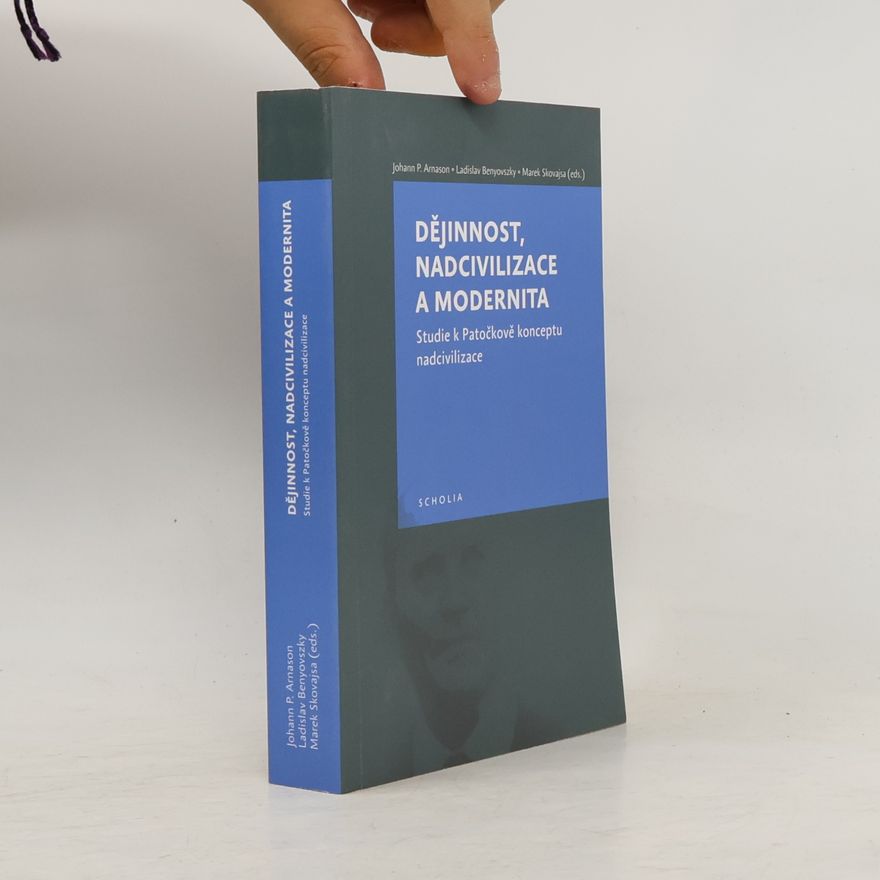 Jóhann Páll Árnason Dějinnost, nadcivilizace a modernita