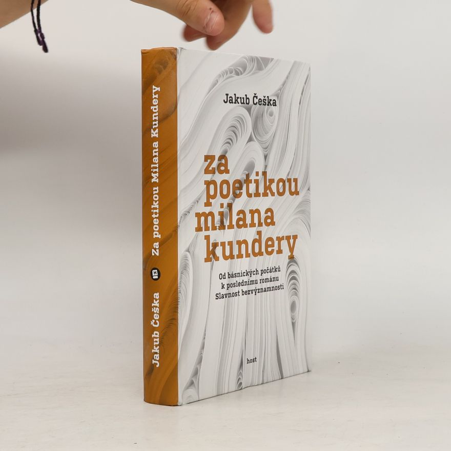 Jakub Češka Za poetikou Milana Kundery