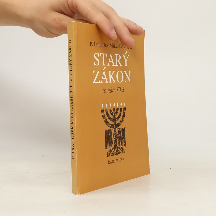František Mikulášek Starý zákon. Co nám říká