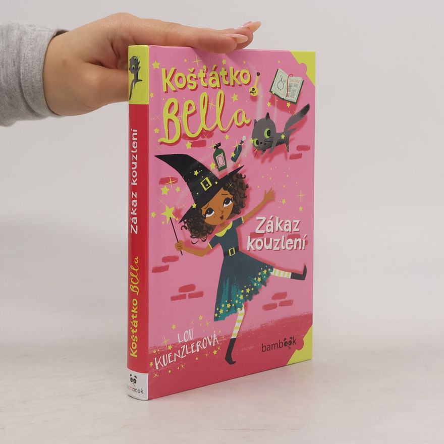 Lou Kuenzler Košťátko Bella. Zákaz kouzlení