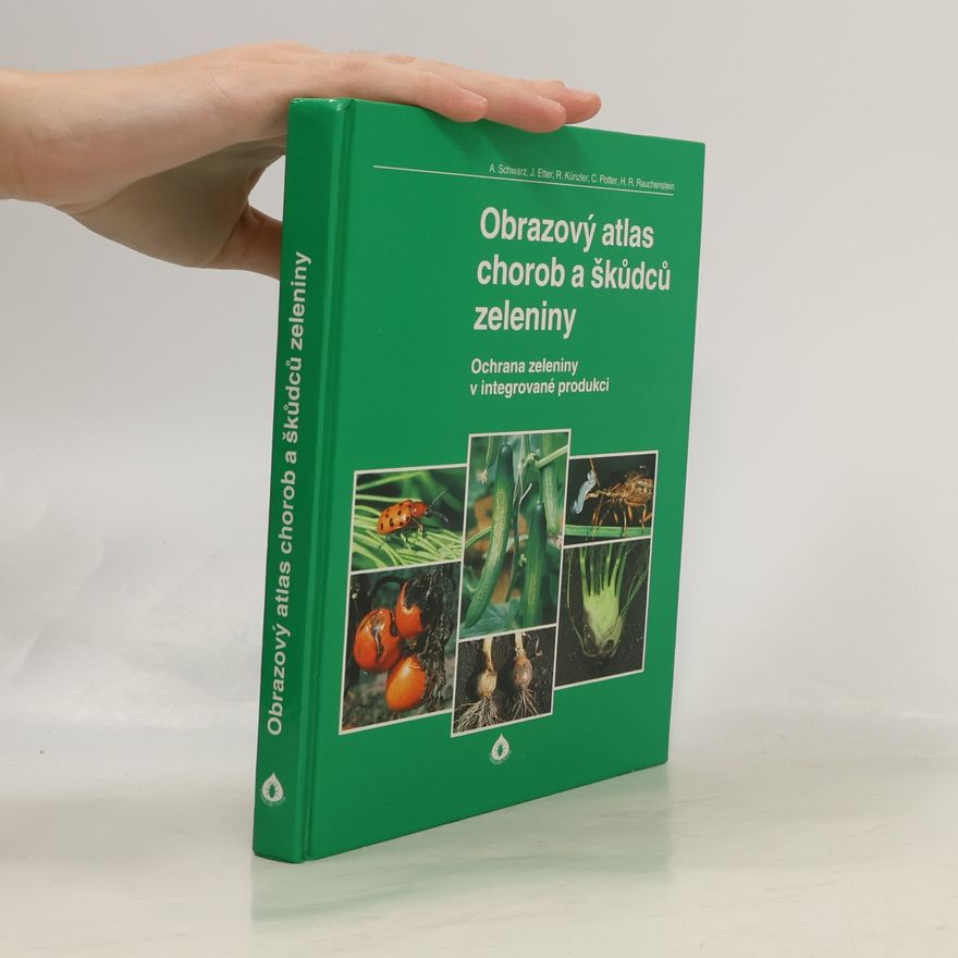 A. Schwarz Obrazový atlas chorob a škůdců zeleniny