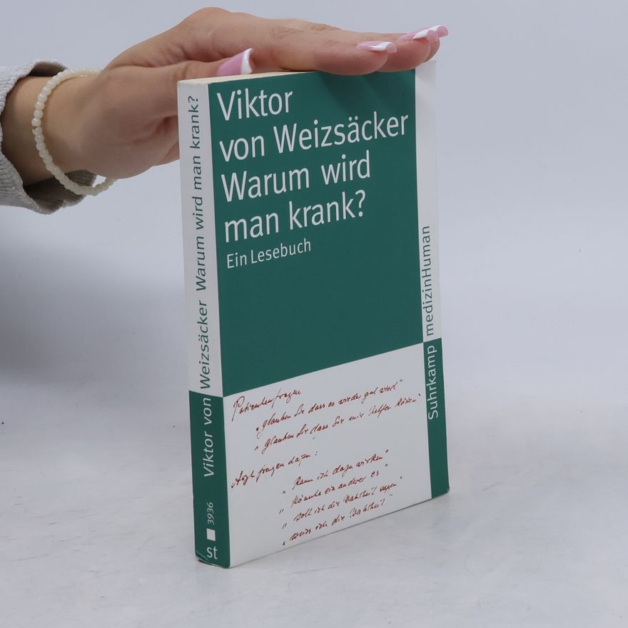 Viktor von Weizsäcker Warum wird man krank?